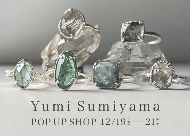 Yumi*Sumiyama POP UP SHOP ハンドメイドジュエリー展示販売会